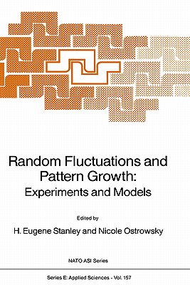 Random Fluctuations and Pattern Growth: Experiments and Models (NATO Science Series E:, 157)