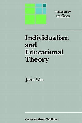 Individualism and Educational Theory (Philosophy and Education)