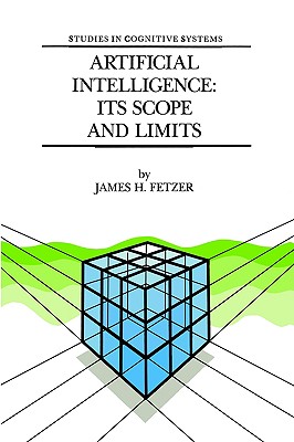 Artificial Intelligence: Its Scope and Limits (Studies in Cognitive Systems, 4)