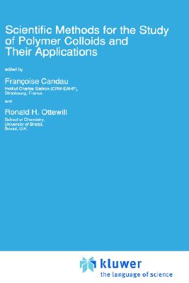 Scientific Methods for the Study of Polymer Colloids and Their Applications (Nato Science Series C:, 303)