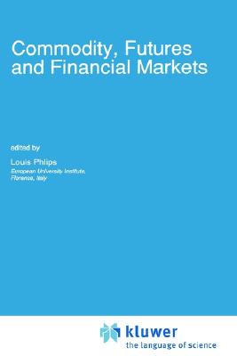 Commodity, Futures and Financial Markets (Advanced Studies in Theoretical and Applied Econometrics, 21)