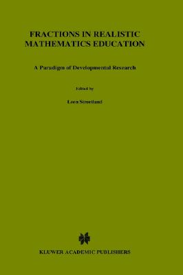 Fractions in Realistic Mathematics Education: A Paradigm of Developmental Research (Mathematics Education Library, 8)