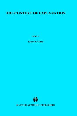 The Context of Explanation (Boston Studies in the Philosophy of Science)