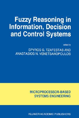 Fuzzy Reasoning in Information, Decision and Control Systems (Intelligent Systems, Control and Automation: Science and Engineering, 11)