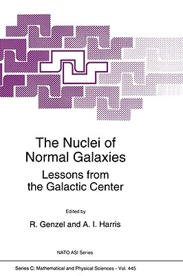 The Nuclei of Normal Galaxies: Lessons from the Galactic Center (NATO Science Series C: Mathematical and Physical Sciences, Volume 445)