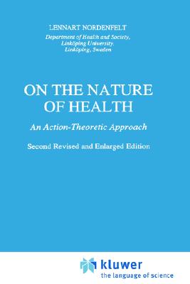 On the Nature of Health: An Action-Theoretic Approach (Philosophy and Medicine)