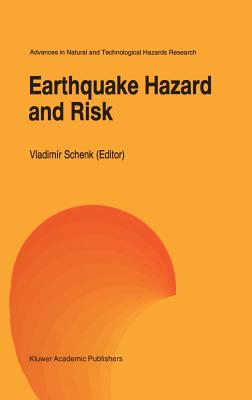 Earthquake Hazard and Risk (Advances in Natural and Technological Hazards Research, 6)