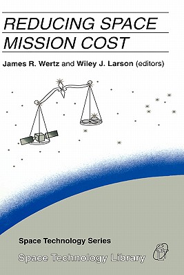 Reducing Space Mission Cost (Space Technology Library, 6)