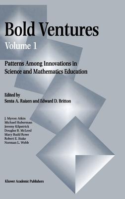 Bold Ventures: Patterns Among U.S. Innovations in Science and Mathematics Education
