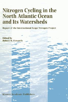 NITROGEN CYCLING IN THE NORTH ATLANTIC OCEAN AND ITS WATERSHEDS: REPORT OF THE INTERNATIONAL SCOPE NITROGEN PROJECT