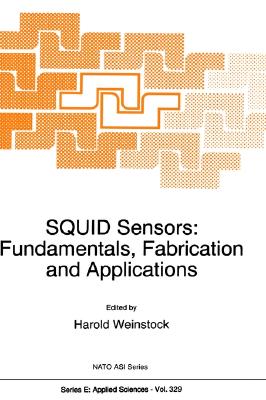 SQUID Sensors: Fundamentals, Fabrication and Applications (NATO Science Series E: (closed))