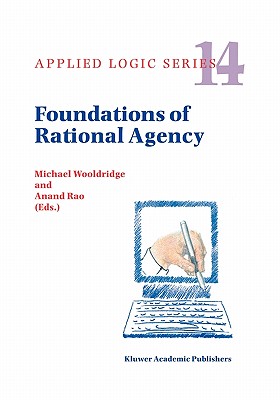 Foundations of Rational Agency (Applied Logic Series, 14)