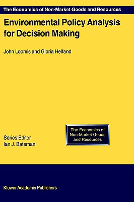 Environmental Policy Analysis for Decision Making (The Economics of Non-Market Goods and Resources, 1)