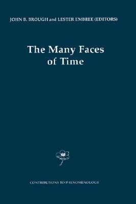 The Many Faces of Time (Contributions to Phenomenology Volume 41)