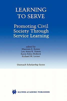 Learning to Serve: Promoting Civil Society Through Service Learning (International Series in Outreach Scholarship, 7)