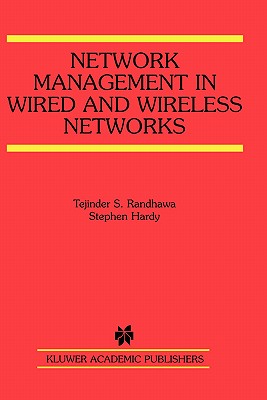 Network Management in Wired and Wireless Networks (The Springer International Series in Engineering and Computer Science, 653)