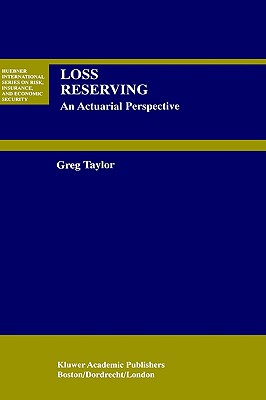 Image for Loss Reserving: An Actuarial Perspective (Huebner International Series on Risk, Insurance and Economic Security)