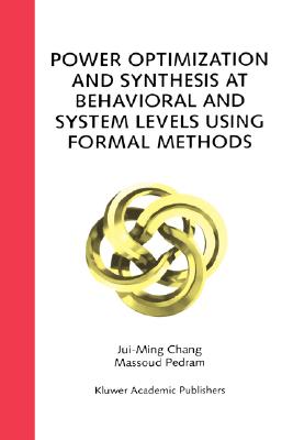 Power Optimization and Synthesis at Behavioral and System Levels Using Formal Methods