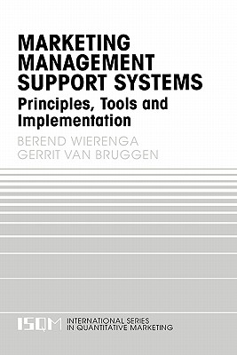 Marketing Management Support Systems: Principles, Tools, and Implementation (International Series in Quantitative Marketing, 10)