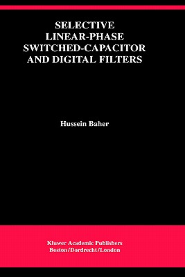 Selective Linear-Phase Switched-Capacitor and Digital Filters (The Springer International Series in Engineering and Computer Science, 210)