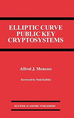 Elliptic Curve Public Key Cryptosystems (The Springer International Series in Engineering and Computer Science, 234)
