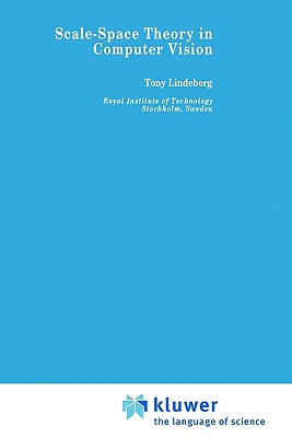 Scale-Space Theory in Computer Vision (The Springer International Series in Engineering and Computer Science, 256)