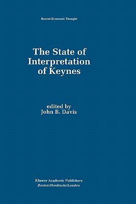 The State of Interpretation of Keynes (Recent Economic Thought, 44)