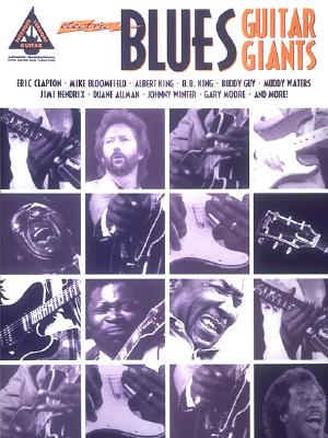ELECTRIC BLUES GUITAR GIANTS WITH NOTES AND TABLATURE