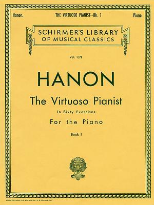 Virtuoso Pianist in 60 Exercises - Book 1: Schirmer Library of Classics Volume 1071 Piano Technique (Schirmer's Library, Volume 1071)