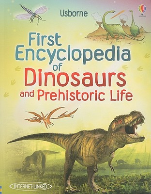 First Encyclopedia of Dinosaurs and Prehistoric Life (Revised)