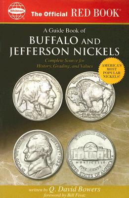 The Official Red Book a Guide Book of Buffalo and Jefferson Nickels: Complete Source for History, Grading, and Values (Official Red Books)
