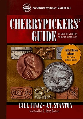 Cherrypickers' Guide To Rare Die Varieties of United States Coins: Half Cents Through Nickel Five-cent Pieces: 1