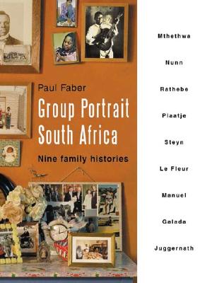 Group Portrait South Africa: Nine Family Histories