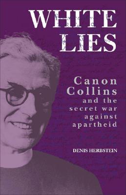White Lies: Canon Collins And The Secret War Against Apartheid