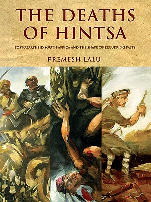 The Deaths of Hintsa: Post-Apartheid South Africa and the Shape of Recurring Pasts