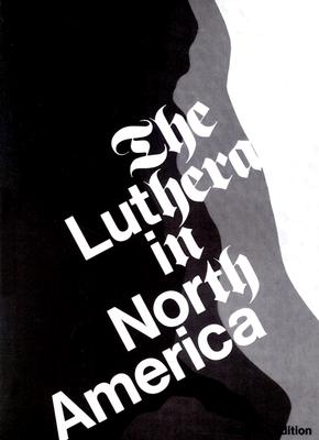 The Lutherans in North America: Revised Edition