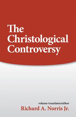 The Christological Controversy (Sources of Early Christian Thought)
