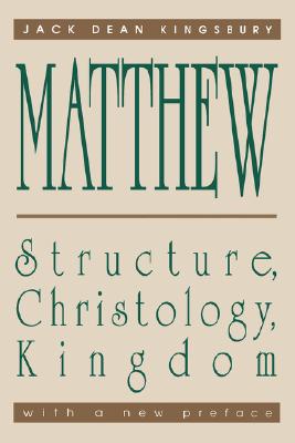 Matthew: Structure, Christology, Kingdom