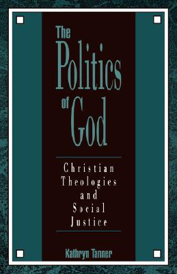The Politics of God: Christian Theologies and Social Justice