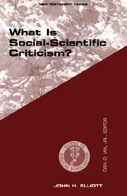 Image for What Is Social-Scientific Criticism (Guides to Biblical Scholarship New Testament) What Is Social-Scientific Criticism (Guides to Biblical Scholarship New Testament)
