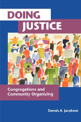 Doing Justice: Congregations and Community Organizing, 1st Edition