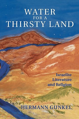 Water for a Thirsty Land: Israelite Literature and Religion (Fortress Classics in Biblical Studies)