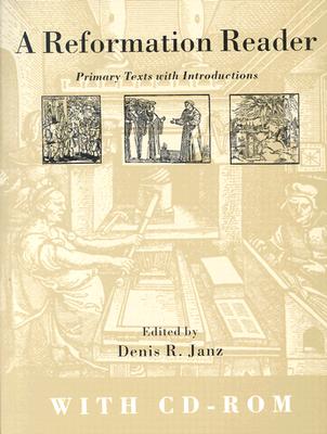 Reformation Reader: Primary Texts with Introductions (Book & CD-ROM)
