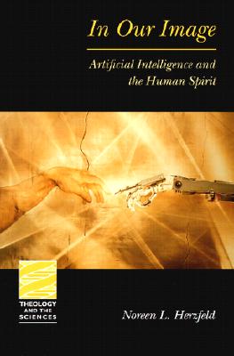 In Our Image (Theology and the Sciences)