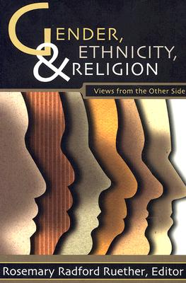 Gender, Ethnicity, and Religion: Views from the Other Side (New Vectors in the Study of Religion and Theology)