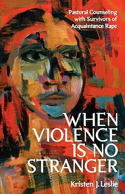 When Violence Is No Stranger: Pastoral Counseling with Survivors of Acquaintance Rape