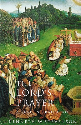 Image for The Lord's Prayer: A Text in Tradition