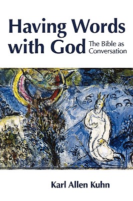 Having Words With God: The Bible As Conversation