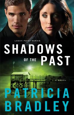 Shadows of the Past: A Novel (Logan Point)