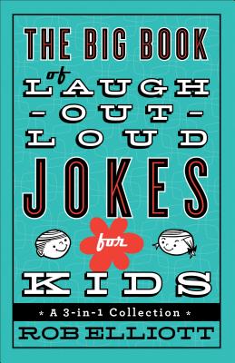 Image for The Big Book of Laugh-Out-Loud Jokes for Kids : a 3-in-1 Collection